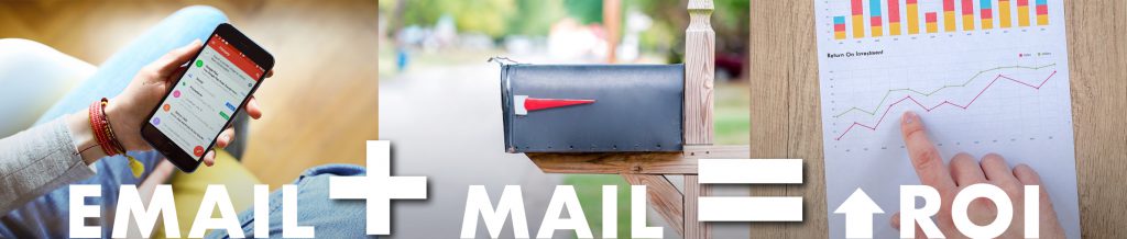Email + Mail = ROI